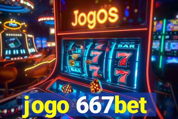 jogo 667bet